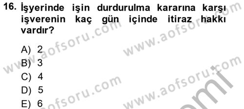 Çalışma Yaşamının Denetimi Dersi 2013 - 2014 Yılı (Vize) Ara Sınav Soruları 16. Soru