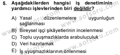 Çalışma Yaşamının Denetimi Dersi 2013 - 2014 Yılı (Vize) Ara Sınav Soruları 5. Soru