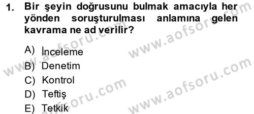 Çalışma Yaşamının Denetimi Dersi 2013 - 2014 Yılı (Final) Dönem Sonu Sınavı 1. Soru