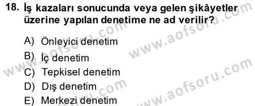 Çalışma Yaşamının Denetimi Dersi 2013 - 2014 Yılı (Final) Dönem Sonu Sınavı 18. Soru