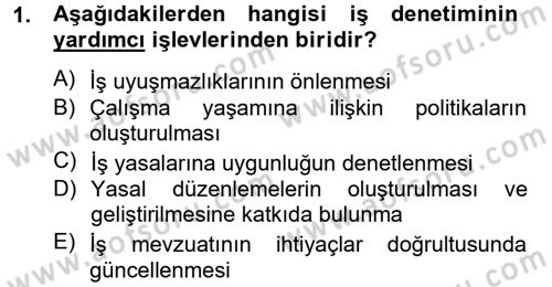 Çalışma Yaşamının Denetimi Dersi 2013 - 2014 Yılı Tek Ders Sınav Soruları 1. Soru