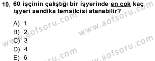 Çalışma Yaşamının Denetimi Dersi 2013 - 2014 Yılı Tek Ders Sınav Soruları 10. Soru