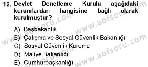 Çalışma Yaşamının Denetimi Dersi 2013 - 2014 Yılı Tek Ders Sınav Soruları 12. Soru