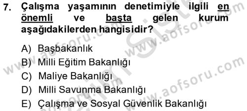 Çalışma Yaşamının Denetimi Dersi 2013 - 2014 Yılı Tek Ders Sınav Soruları 7. Soru