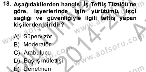 Çalışma Yaşamının Denetimi Dersi 2014 - 2015 Yılı (Vize) Ara Sınav Soruları 18. Soru