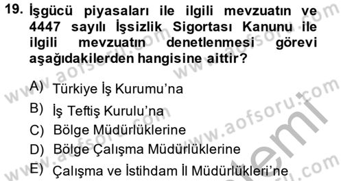 Çalışma Yaşamının Denetimi Dersi 2014 - 2015 Yılı (Final) Dönem Sonu Sınav Soruları 19. Soru
