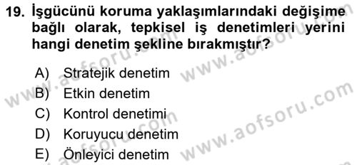 Çalışma Yaşamının Denetimi Dersi 2015 - 2016 Yılı (Final) Dönem Sonu Sınav Soruları 19. Soru