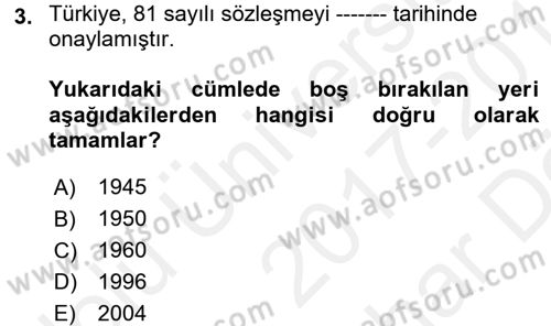 Çalışma Yaşamının Denetimi Dersi 2017 - 2018 Yılı (Vize) Ara Sınav Soruları 3. Soru