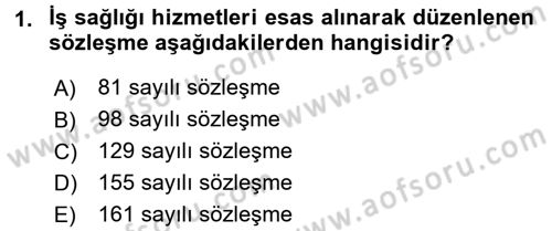 Çalışma Yaşamının Denetimi Dersi 2017 - 2018 Yılı (Final) Dönem Sonu Sınav Soruları 1. Soru