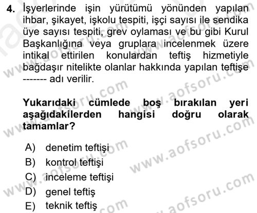 Çalışma Yaşamının Denetimi Dersi 2017 - 2018 Yılı (Final) Dönem Sonu Sınav Soruları 4. Soru