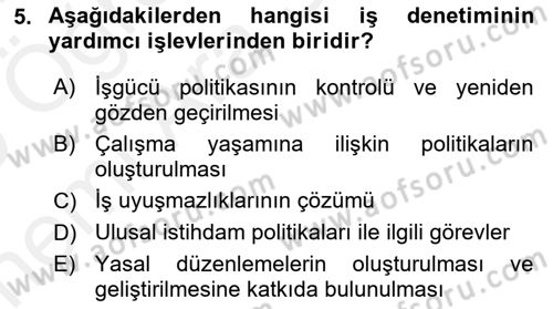 Çalışma Yaşamının Denetimi Dersi 2018 - 2019 Yılı (Vize) Ara Sınav Soruları 5. Soru