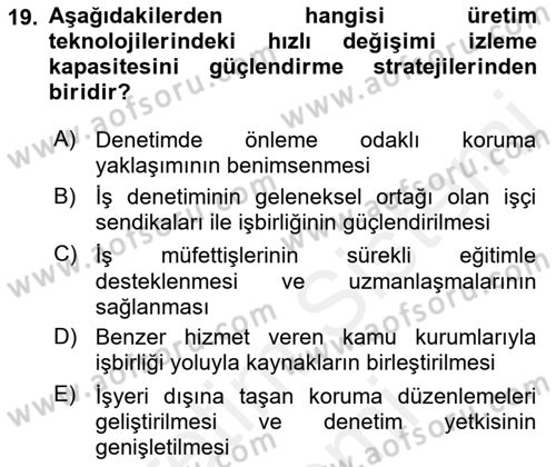Çalışma Yaşamının Denetimi Dersi 2018 - 2019 Yılı (Final) Dönem Sonu Sınav Soruları 19. Soru