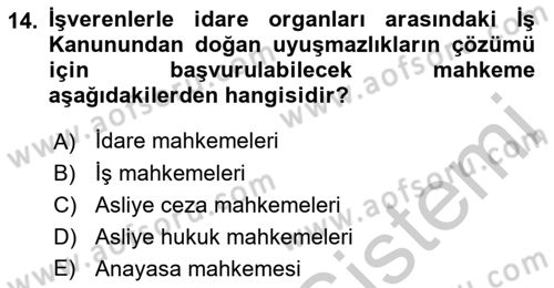 Çalışma Yaşamının Denetimi Dersi 2018 - 2019 Yılı Yaz Okulu Sınav Soruları 14. Soru