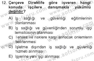 İş Sağlığı ve Güvenliği Dersi 2012 - 2013 Yılı Tek Ders Sınav Soruları 12. Soru
