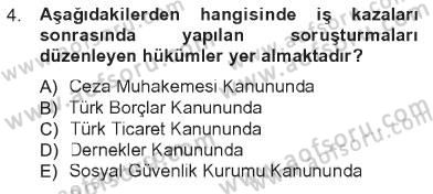 İş Sağlığı ve Güvenliği Dersi 2012 - 2013 Yılı Tek Ders Sınav Soruları 4. Soru