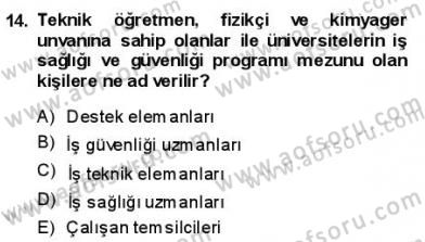 İş Sağlığı ve Güvenliği Dersi 2013 - 2014 Yılı (Vize) Ara Sınavı 14. Soru