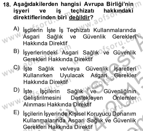 İş Sağlığı ve Güvenliği Dersi 2014 - 2015 Yılı (Final) Dönem Sonu Sınavı 18. Soru