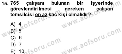 İş Sağlığı ve Güvenliği Dersi 2014 - 2015 Yılı Tek Ders Sınav Soruları 15. Soru