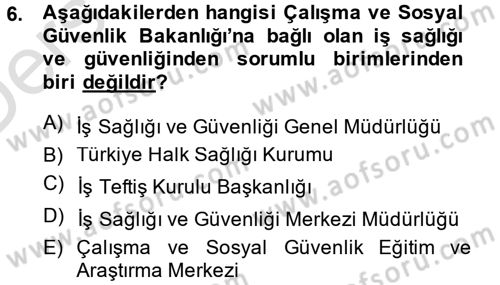 İş Sağlığı ve Güvenliği Dersi 2014 - 2015 Yılı Tek Ders Sınav Soruları 6. Soru