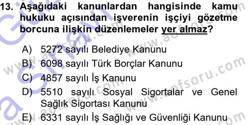 İş Sağlığı ve Güvenliği Dersi 2015 - 2016 Yılı (Vize) Ara Sınav Soruları 13. Soru