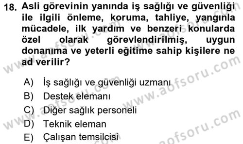 İş Sağlığı ve Güvenliği Dersi 2016 - 2017 Yılı (Vize) Ara Sınav Soruları 18. Soru