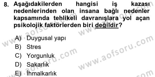 İş Sağlığı ve Güvenliği Dersi 2016 - 2017 Yılı (Vize) Ara Sınav Soruları 8. Soru