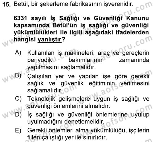 İş Sağlığı ve Güvenliği Dersi 2017 - 2018 Yılı (Vize) Ara Sınav Soruları 15. Soru