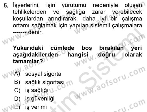 İş Sağlığı ve Güvenliği Dersi 2021 - 2022 Yılı (Vize) Ara Sınav Soruları 5. Soru