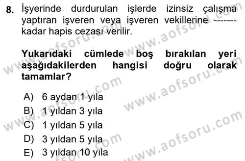 İş Sağlığı ve Güvenliği Dersi 2021 - 2022 Yılı (Final) Dönem Sonu Sınav Soruları 8. Soru