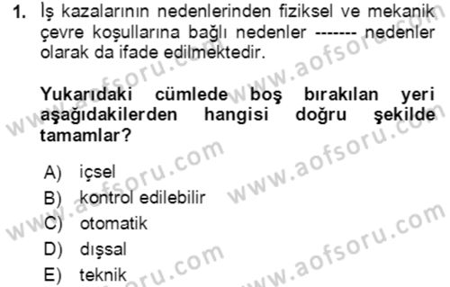 İş Sağlığı ve Güvenliği Dersi 2022 - 2023 Yılı (Final) Dönem Sonu Sınav Soruları 1. Soru