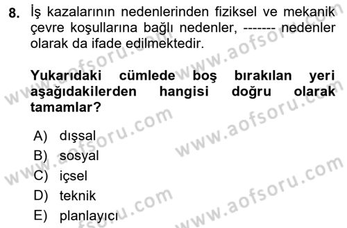 İş Sağlığı ve Güvenliği Dersi 2024 - 2025 Yılı (Vize) Ara Sınav Soruları 8. Soru
