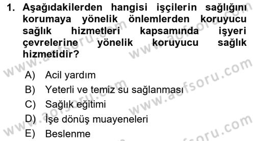 İş Sağlığı ve Güvenliği Dersi 2024 - 2025 Yılı (Final) Dönem Sonu Sınav Soruları 1. Soru