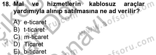 Yeni Teknolojiler ve Çalışma Hayatı Dersi 2012 - 2013 Yılı (Final) Dönem Sonu Sınav Soruları 18. Soru