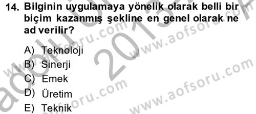 Yeni Teknolojiler ve Çalışma Hayatı Dersi 2013 - 2014 Yılı (Vize) Ara Sınav Soruları 14. Soru