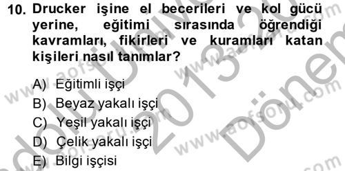 Yeni Teknolojiler ve Çalışma Hayatı Dersi 2013 - 2014 Yılı (Final) Dönem Sonu Sınav Soruları 10. Soru