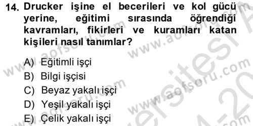 Yeni Teknolojiler ve Çalışma Hayatı Dersi 2014 - 2015 Yılı Tek Ders Sınav Soruları 14. Soru