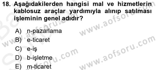 Yeni Teknolojiler ve Çalışma Hayatı Dersi 2017 - 2018 Yılı (Final) Dönem Sonu Sınav Soruları 18. Soru