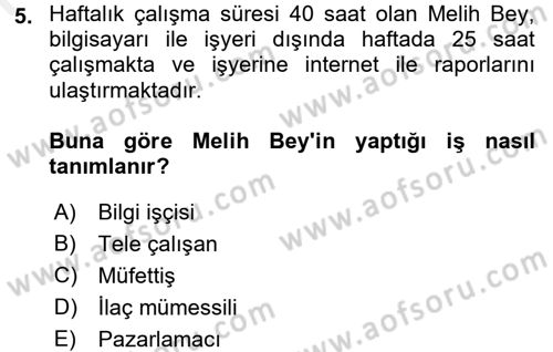 Yeni Teknolojiler ve Çalışma Hayatı Dersi 2017 - 2018 Yılı (Final) Dönem Sonu Sınav Soruları 5. Soru