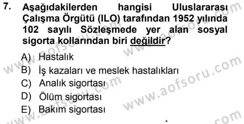Sosyal Güvenlik Dersi 2012 - 2013 Yılı (Vize) Ara Sınav Soruları 7. Soru