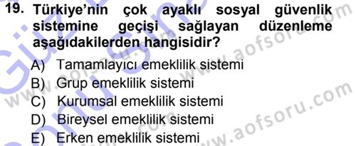 Sosyal Güvenlik Dersi 2012 - 2013 Yılı (Final) Dönem Sonu Sınav Soruları 19. Soru