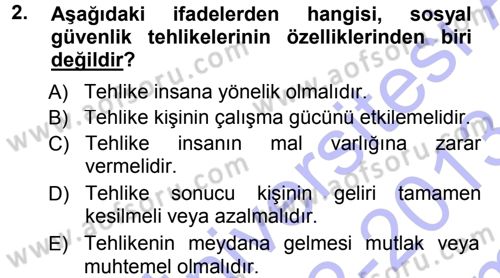Sosyal Güvenlik Dersi 2012 - 2013 Yılı (Final) Dönem Sonu Sınav Soruları 2. Soru