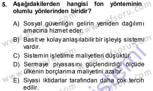 Sosyal Güvenlik Dersi 2013 - 2014 Yılı (Final) Dönem Sonu Sınav Soruları 5. Soru