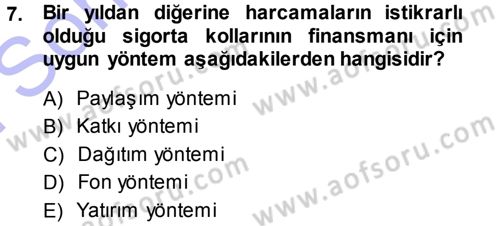 Sosyal Güvenlik Dersi 2013 - 2014 Yılı (Final) Dönem Sonu Sınav Soruları 7. Soru