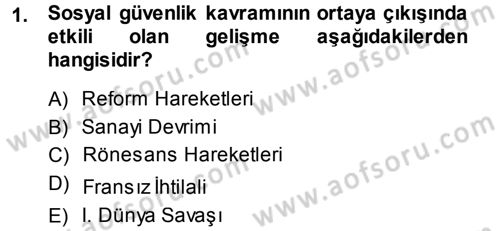 Sosyal Güvenlik Dersi 2014 - 2015 Yılı Tek Ders Sınav Soruları 1. Soru