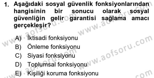 Sosyal Güvenlik Dersi 2015 - 2016 Yılı (Final) Dönem Sonu Sınav Soruları 1. Soru