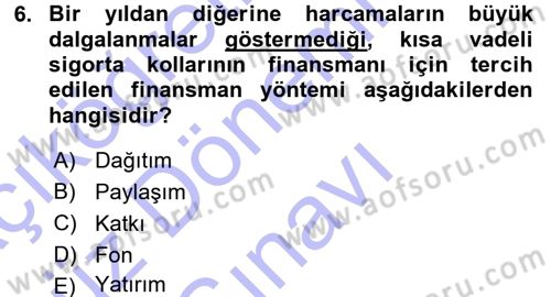 Sosyal Güvenlik Dersi 2015 - 2016 Yılı (Final) Dönem Sonu Sınav Soruları 6. Soru