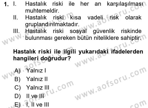 Sosyal Güvenlik Dersi 2017 - 2018 Yılı (Vize) Ara Sınav Soruları 1. Soru