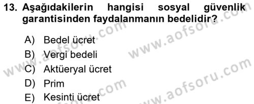 Sosyal Güvenlik Dersi 2020 - 2021 Yılı Yaz Okulu Sınav Soruları 13. Soru