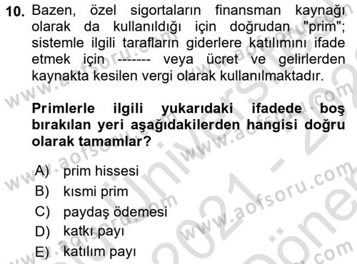 Sosyal Güvenlik Dersi 2021 - 2022 Yılı (Final) Dönem Sonu Sınav Soruları 10. Soru