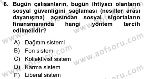 Sosyal Güvenlik Dersi 2024 - 2025 Yılı (Final) Dönem Sonu Sınav Soruları 6. Soru